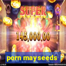 porn mayseeds